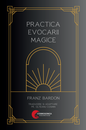 Practica evocării magice - Franz Bardon